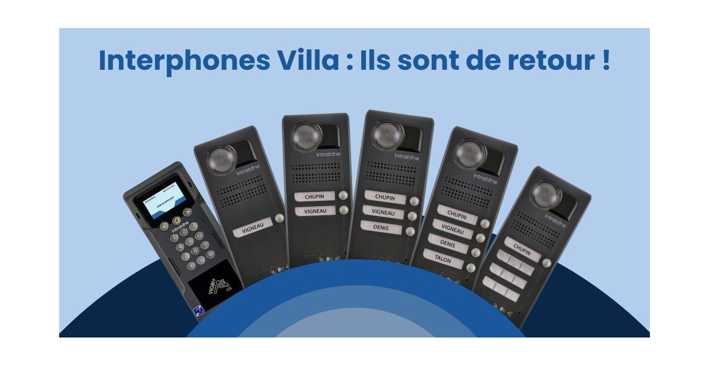 Interphones INTRATONE Villa 4G : la gamme est de retour !
